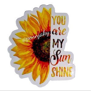 🌻2 For $9 Or 4 For $15🌻 You Are My Sunshine Sunflower Sticker